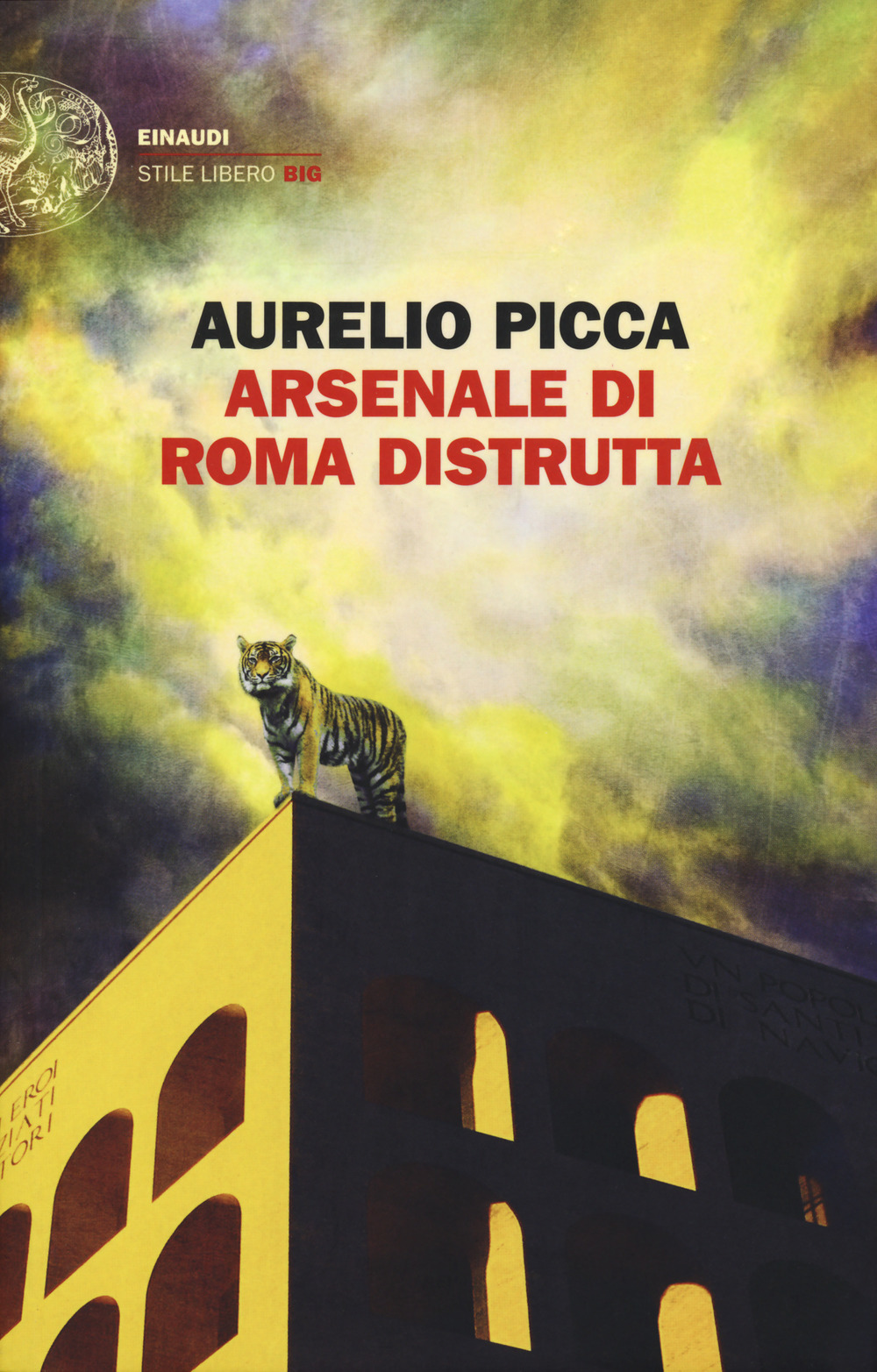 Aurelio Picca Arsenale di Roma distrutta